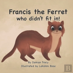 Bertrand.pt - Francis The Ferret Who Didn'T Fit In