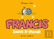 Francis Tome 4 : Francis Sauve Le Monde