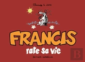 Francis Tome 5 : Francis Rate Sa Vie
