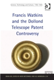 Francis Watkins And The Dollond Telescope Patent Controversy