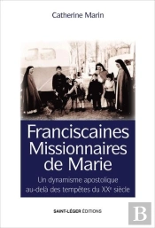 Franciscaines Missionnaires De Marie : Un Dynamisme Apostolique Au-­Delà Des Tempêtes Du Xxème Siècle