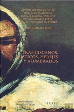 Bertrand.pt - Franciscanos, Místicos, Herejes Y Alumbrados