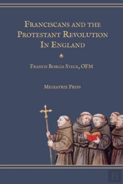 Bertrand.pt - Franciscans And The Protestant Revolution In England