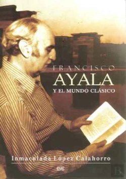 Bertrand.pt - Francisco Ayala Y El Mundo Clásico