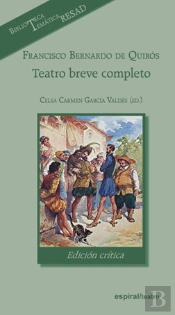 Francisco Bernardo De Quirós. Teatro Breve Completo, Edición Crítica