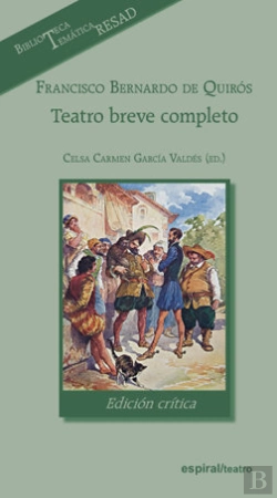 Bertrand.pt - Francisco Bernardo De Quirós. Teatro Breve Completo, Edición Crítica