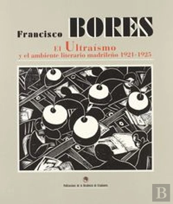 Bertrand.pt - Francisco Bores, El Ultraismo Ambiente Literario Madrile¾O 1
