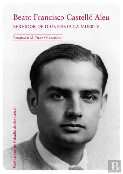 Bertrand.pt - Francisco Castelló Aleu. Servidor De Dios Hasta La Muerte