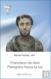 Francisco De Asis. Peregrino Hacia La Luz