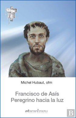 Bertrand.pt - Francisco De Asis. Peregrino Hacia La Luz