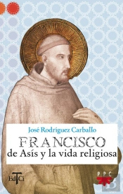 Francisco De Asís Y La Vida Religiosa