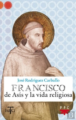 Bertrand.pt - Francisco De Asís Y La Vida Religiosa