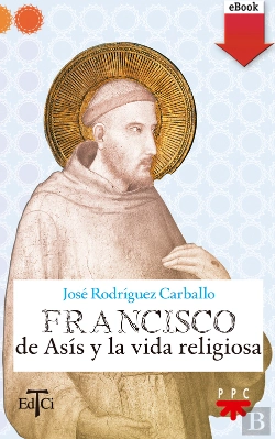 Bertrand.pt - Francisco De Asís Y La Vida Religiosa