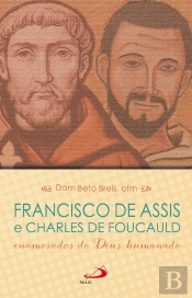 Francisco De Assis E Charles De Foucauld