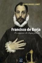 Francisco de Borja. Os enigmas do duque jesuíta