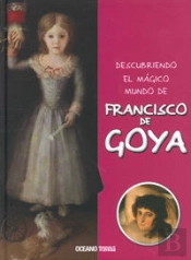 Francisco De Goya ('Descubriendo Em Magico Mundo De...')(+6 Años)
