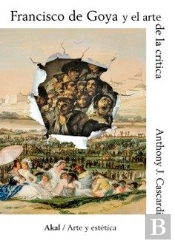 Francisco De Goya Y El Arte De La Critica