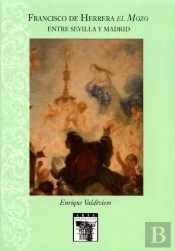 Francisco De Herrera El Mozo. Entre Sevilla Y Madrid