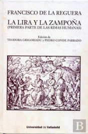 Francisco De La Reguera. La Lira Y La Zampoña (Primera Parte De Las Rimas Humanas)
