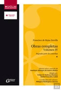 Bertrand.pt - Francisco De Rojas Zorrilla. Obras Completas. Volumen Iv. Segunda Parte De Comedias