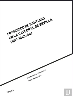 Bertrand.pt - Francisco De Santiago En La Catedral De Sevilla