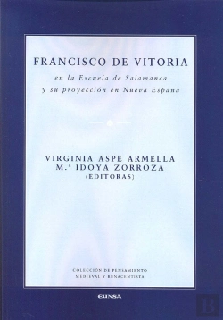 Bertrand.pt - Francisco De Vitoria En La Escuela De Salamanca Y Su Proyección En Nueva España