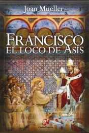 Francisco El Loco De Asís