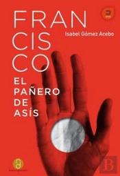Francisco, El Pañero De Asís