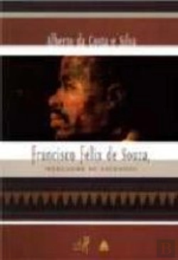 Bertrand.pt - Francisco Félix de Souza: Mercador de Escravos