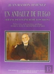 Francisco Giner De Los Rios Un Andaluz De Fuego