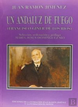 Bertrand.pt - Francisco Giner De Los Rios Un Andaluz De Fuego
