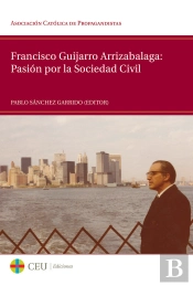 Francisco Guijarro Arrizabalaga: Pasión Por La Sociedad Civil
