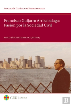 Bertrand.pt - Francisco Guijarro Arrizabalaga: Pasión Por La Sociedad Civil