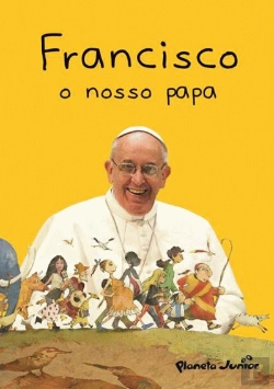 Bertrand.pt - Francisco, o Nosso Papa