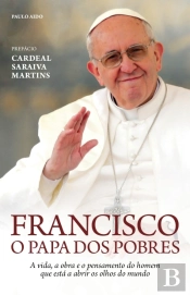 Francisco - O Papa dos Pobres