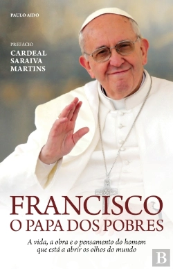 Bertrand.pt - Francisco - O Papa dos Pobres
