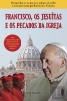 Francisco, os Jesuítas e os Pecados da Igreja
