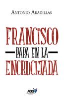 Francisco, Papa En La Encrucijada