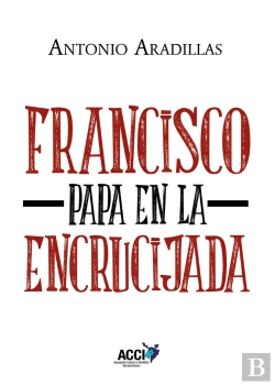 Bertrand.pt - Francisco, Papa En La Encrucijada
