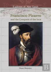 Francisco Pizarro And The Conquest Of The Inca