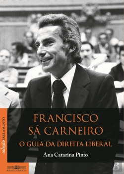 Bertrand.pt - Francisco Sá Carneiro - O Guia da Direita Liberal