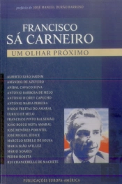 Francisco Sá Carneiro - Um Olhar Próximo