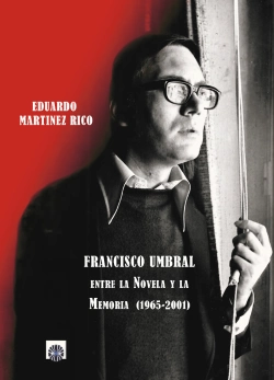 Bertrand.pt - Francisco Umbral: Entre La Novela Y La Memoria (1965-2001)
