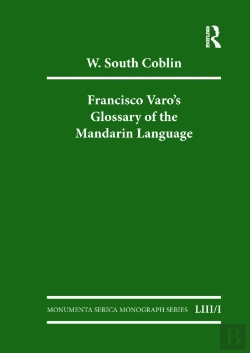 Bertrand.pt - Francisco Varo'S Glossary Of The Mandarin Language