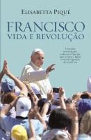 Francisco - Vida e Revolução