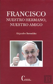 Francisco.Nuestro Hermano,Nuestro Amigo