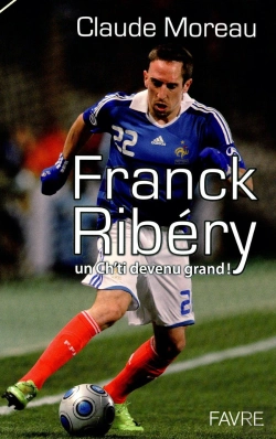 Bertrand.pt - Franck Ribery ; Un Ch'Ti Devenu Grand