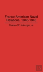 Franco-American Naval Relations, 1940-45