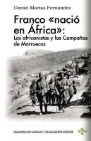 Franco «Nació En África»: Los Africanistas Y Las Campañas De Marruecos