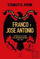 Franco Y Jose Antonio. El Extraño Caso Del Fascismo Español